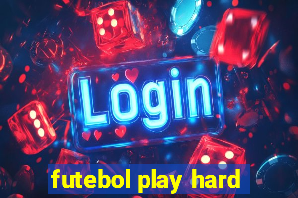 futebol play hard